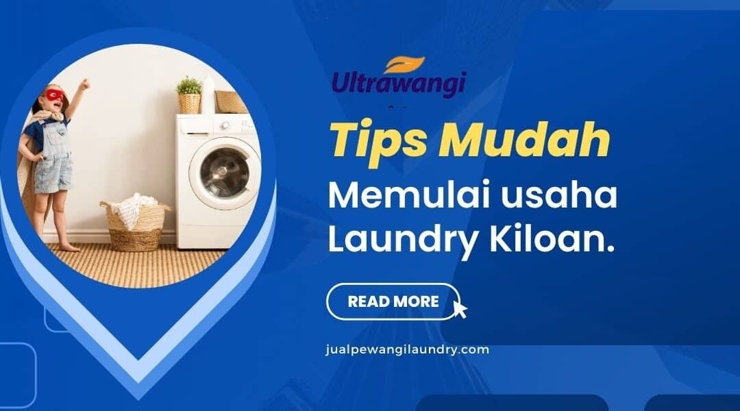 Tips Mudah Memulai usaha Laundry Kiloan.