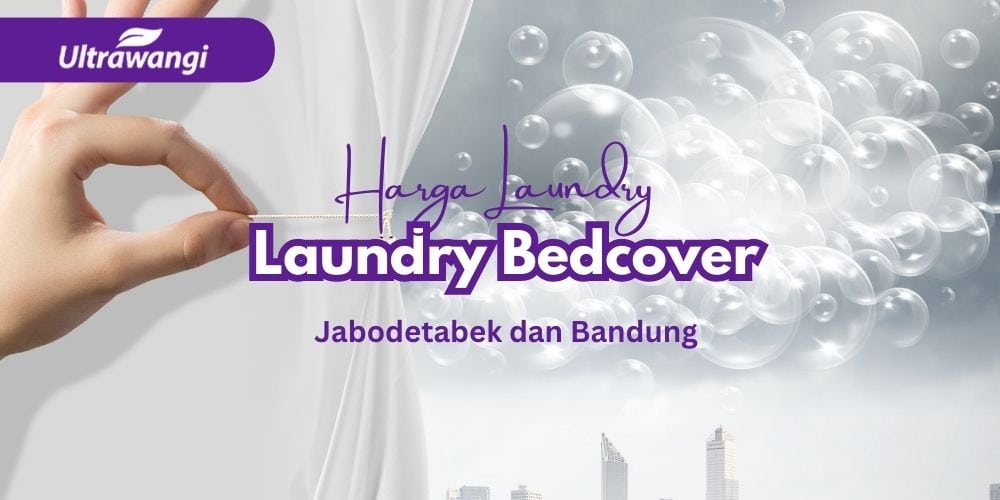Harga Laundry Bedcover di Jabodetabek dan Bandung