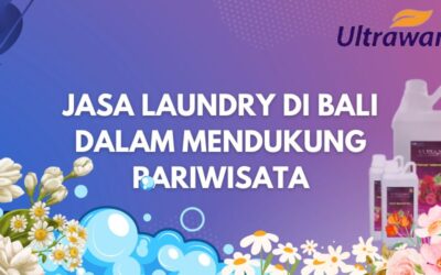 Jasa Laundry Di Bali Dalam Mendukung Pariwisata Setempat