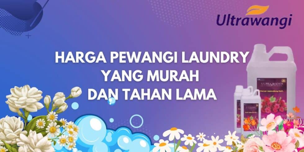 Harga Pewangi Laundry Murah Dan Wangi Tahan Lama